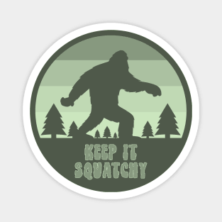 Keep It Squatchy Magnet